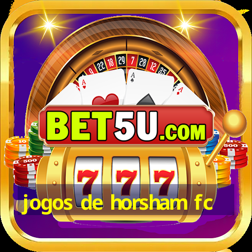 jogos de horsham fc